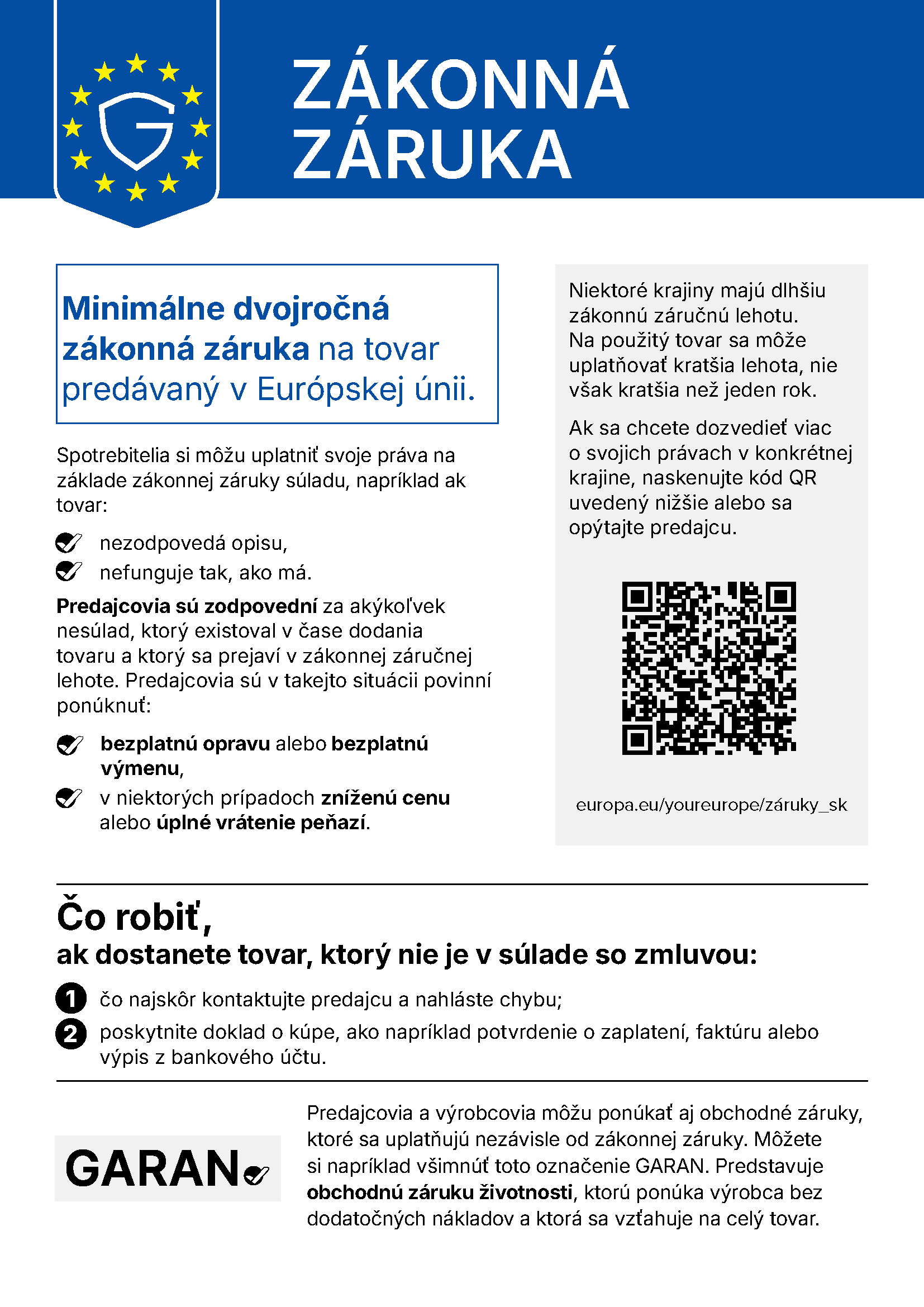 Harmonizované oznámenie EÚ o zákonnej záruke: tovar predávaný v Európskej únii má zákonnú záruku najmenej dva roky.